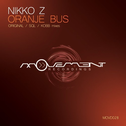 Nikko Z - Oranje Bus (Kobb Remix) Movement Recordings (promo)