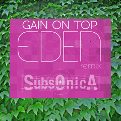 Subsonica - Eden (Gain on Top Bootleg Remix) [Free Download]
