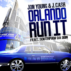 Orlando Run It Feat. J. Cash & Southpaw Da Don