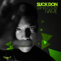 Slick Don - Whats My Name (Freddo Remix)