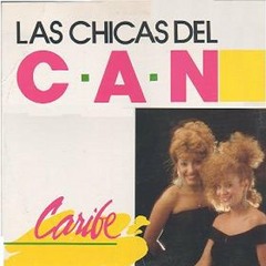 Las Chicas Del Can - 01 - DanceMix  Chican (Lado A)