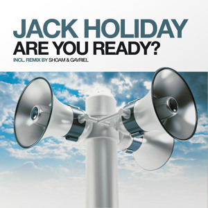 Jack Holiday - Are You Ready (Shoam & Gavriel Remix)
