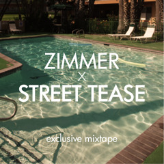 Zimmer x Street Tease | April 11 Tape
