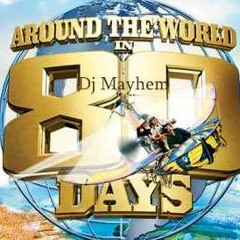 Dj Mayhem - Around The World In 80 Days Mix