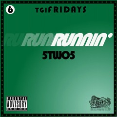 TGIF #6 Runnin