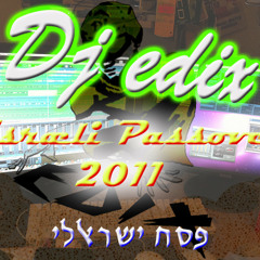 Dj edix - Israeli Passover (Electro Huose 100% Remix)