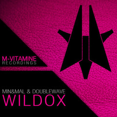 Min&Mal & Doublewave - Wildox (Original Mix) [M-Vitamine Recordings]