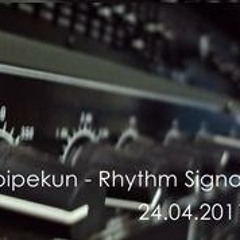 pipekun - Rhythm Signal (Experimental Music)
