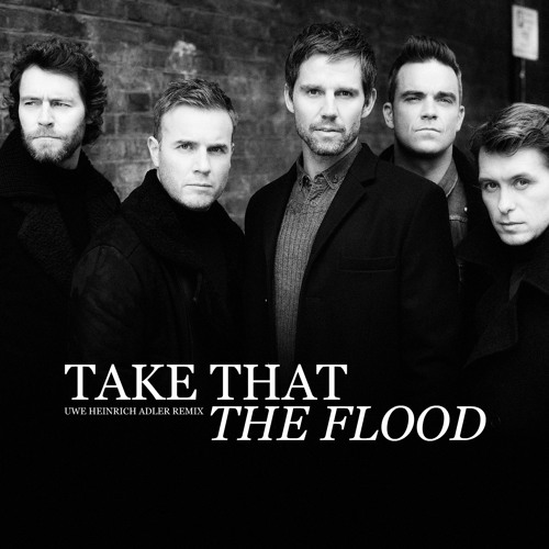 Take That - The Flood (Uwe Heinrich Adler 2011 Remix) by Mindcrasher