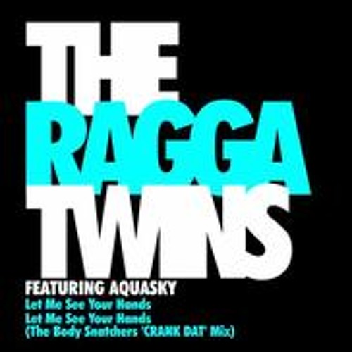 'Let Me See Your Hands' - Aquasky & The Ragga Twins - 777 2007