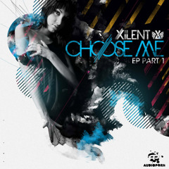 Xilent - Choose Me II (Dubstep Mix)