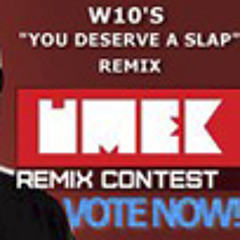 UMEK- Slap- W10's "you deserve a slap" Remix *Free Download*