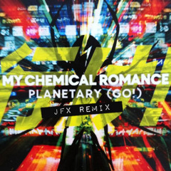 My Chemical Romance - Planetary GO! (JFX remix) - Download link in Description!