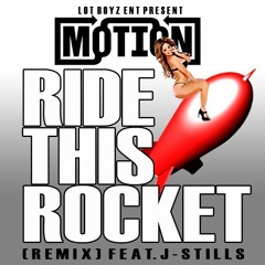 Motion - Ride This Rocket ft J Stills (Remix)