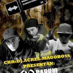 MagoBoss -CHR & DJ Acres (20 barrio de pie)