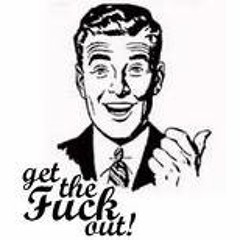 Get Tha  F**k Out -Dj Prodigy