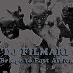 DJ Filmari - Bridge To East Africa