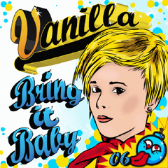 Vanilla - Bring It Baby (Jay Robinson Remix)