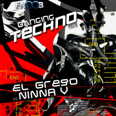 Banging Techno sets :: 003 - El Grego vs Ninna V