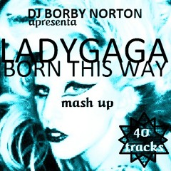 LADY GAGA - BORN THIS WAY VS. JANET JACKSON 'THATS THE WAY LOVE GOES' - DJ BORBY NORTON MASH UP - www.mashupbrazil.blogspot.com