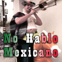 No Hablo Mexicano (We No Speak Americano Parody)
