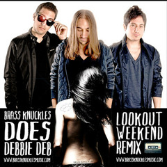 Debbie Deb vs Brass Knuckles - Lookout Weekend (DJ Raul Refix Edit)
