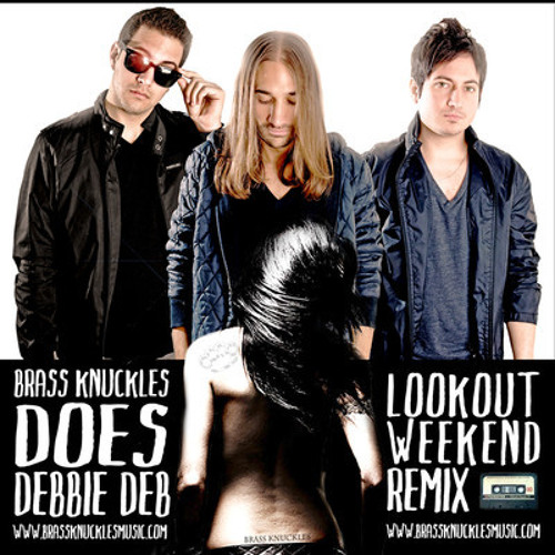 Debbie Deb vs Brass Knuckles - Lookout Weekend (DJ Raul Refix Edit)