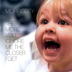 The more you ignore me by Morrissey