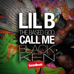 Lil B - Call Me Black Ken