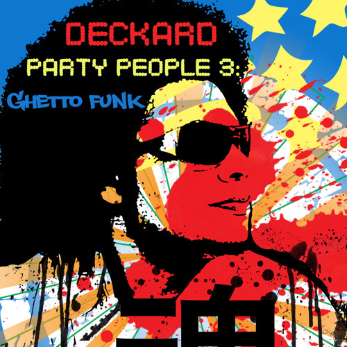 Deckard - Party People 3 (Ghetto Funk)