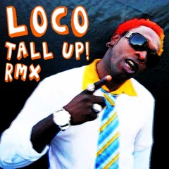 Chong X ft. Elephant Man & The Very Best - Loco Tall Up (Babylon Rocker edit) /NEW DOWNLOAD LINK/
