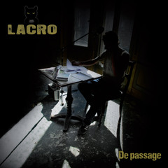 10. Lacro - Je Repartirai Comme Je Suis Venu - Outro ( Prod by Comtox )