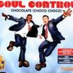 Soul Control - Chocolate (Choco Choco)(Dj Stan! Loves Chocolate Bootleg)