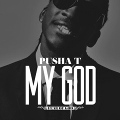 Pusha T - My God