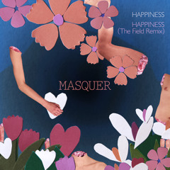 Happiness (The Field Remix)