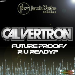 Calvertron - Future Proof (Lunatic Inc. Dubstep Edit)