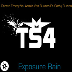 Gareth Emery Vs. Armin Van Buuren Ft. Cathy Burton – Exposure Rain (TS4 Mashup)