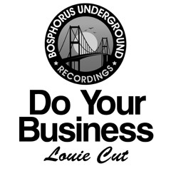 Louie Cut - Do Your Business (Original Mix)