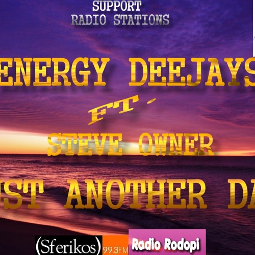 Energy Deejays feat. Steve Owner - Just Another Day