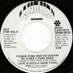 Fessor Funk & His Queens ''Love Is Such A Good Thing'' (Parts 1&2) (Demo)