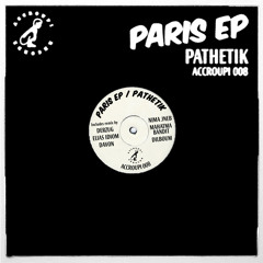 PATHETIK - PARIS ( NIMA JNEB REMIX ) ( ACCP 008 )