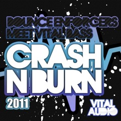 Bounce Enforcerz Meet Vital Bass - Crash n Burn 2011 (Sample)