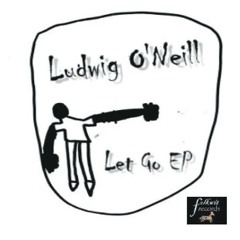 Ludwig O'Neill - Let Go - 04 How do you feel