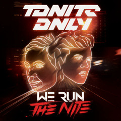 Tonite Only - We Run The Night (Designer Drugs Remix)