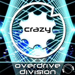 OverDrive Division - Crazy (Quickdrop Remix Edit)