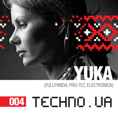 TECHNO.UA Podcast #004 - YUKA