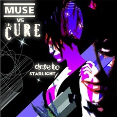 The Cure vs Muse - Close to Starlight [The Big Medley Mashup]
