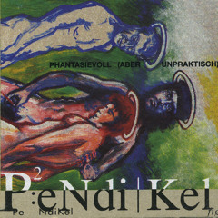 Pendikel - Kaffee Machen (Phantasievoll..., 1998)