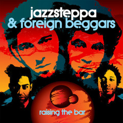 Jazzsteppa ft Foreign Beggars - Raising The Bar (Stray Remix)