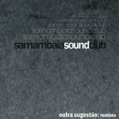 SAMAMBAIA SOUND CLUB - Dançar (Shameless Boys Remix)